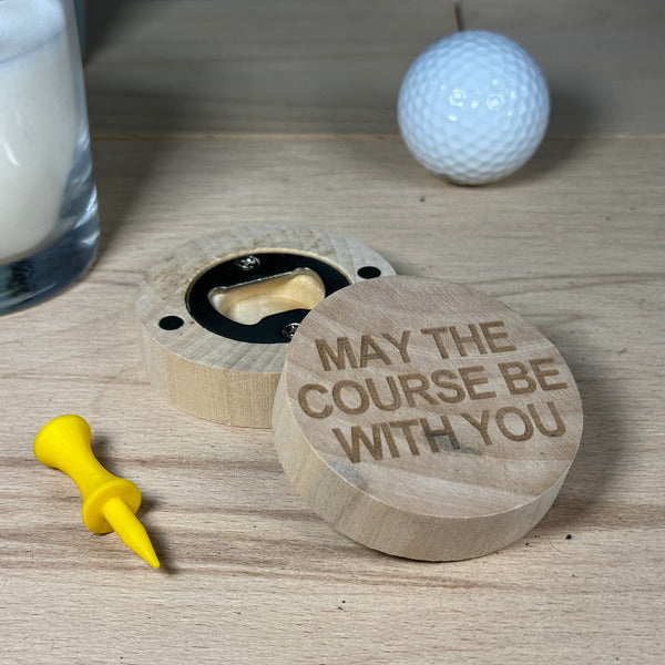 Wooden fridge magnet bottle opener - golf - may the course be with you