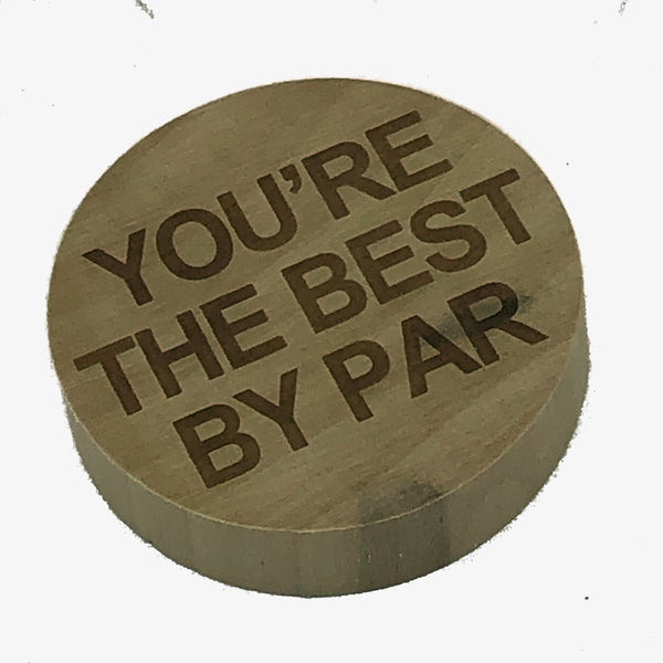 Wooden fridge magnet bottle opener laser engraved - golf - You're the best by par