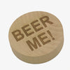 Wooden magnetic bottle opener - beer me!