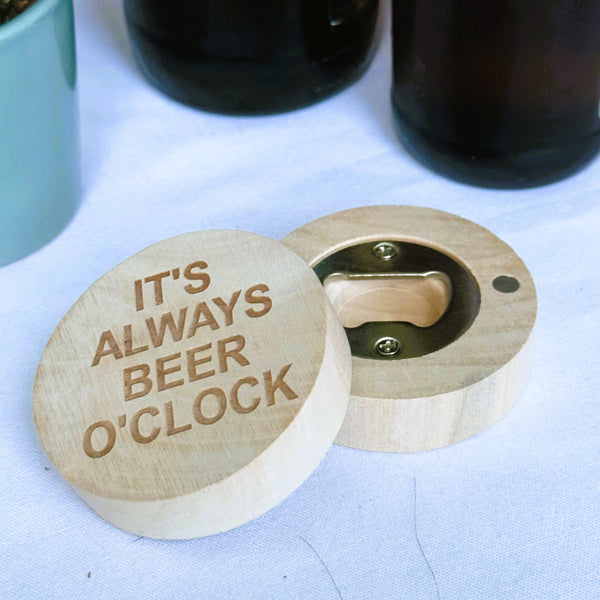 Wooden fridge magnet bottle opener - It's always beer o'clock