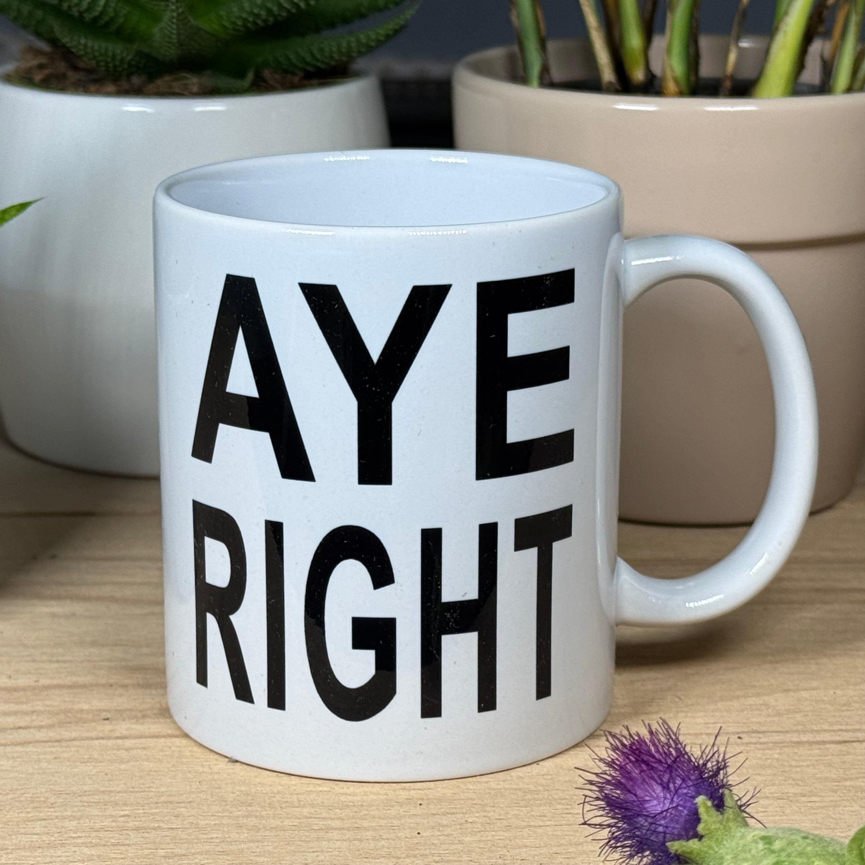 Ceramic mug - Scottish dialect - aye right