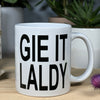 Ceramic mug - Scottish dialect - gie it laldy