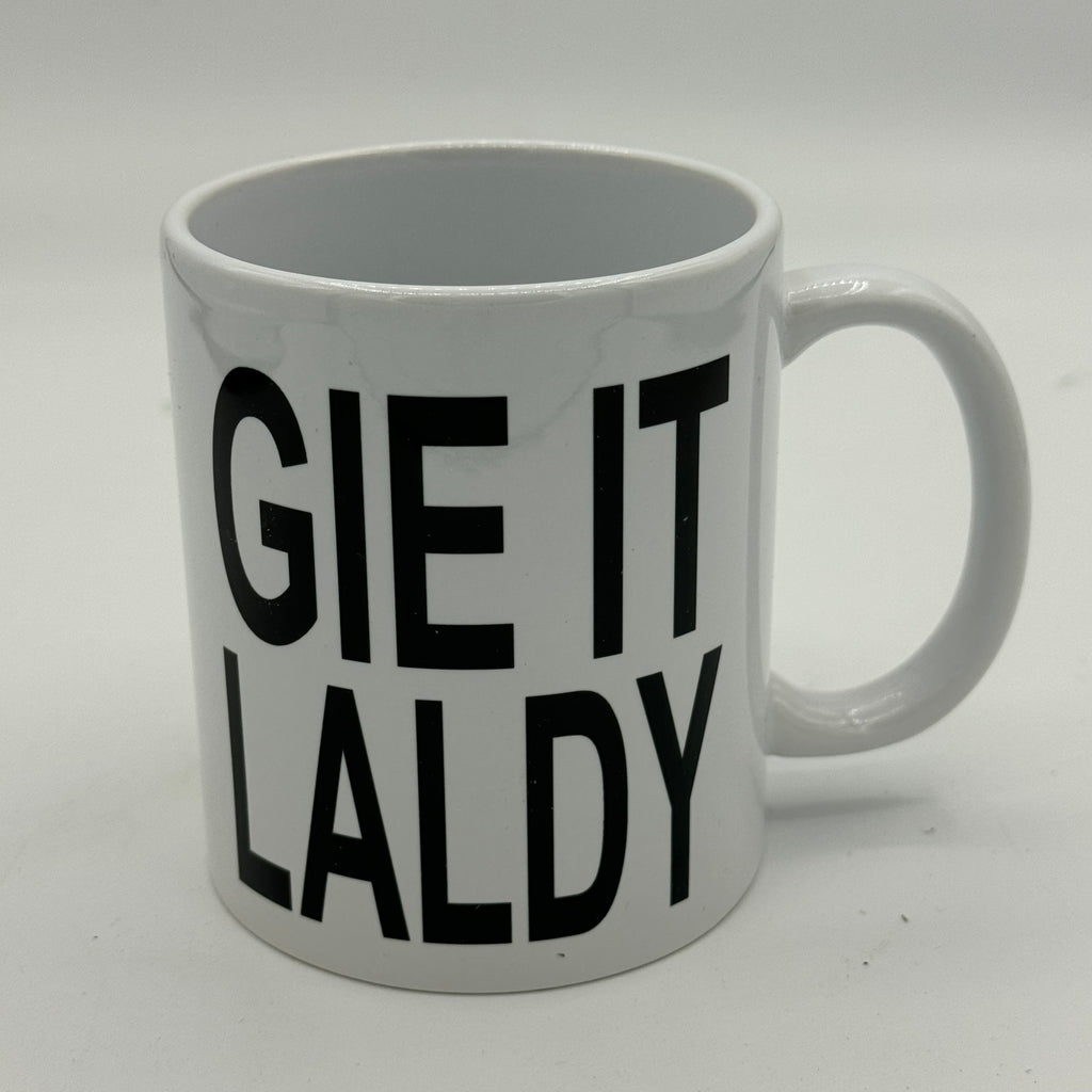 Ceramic mug - Scottish - gie it laldy