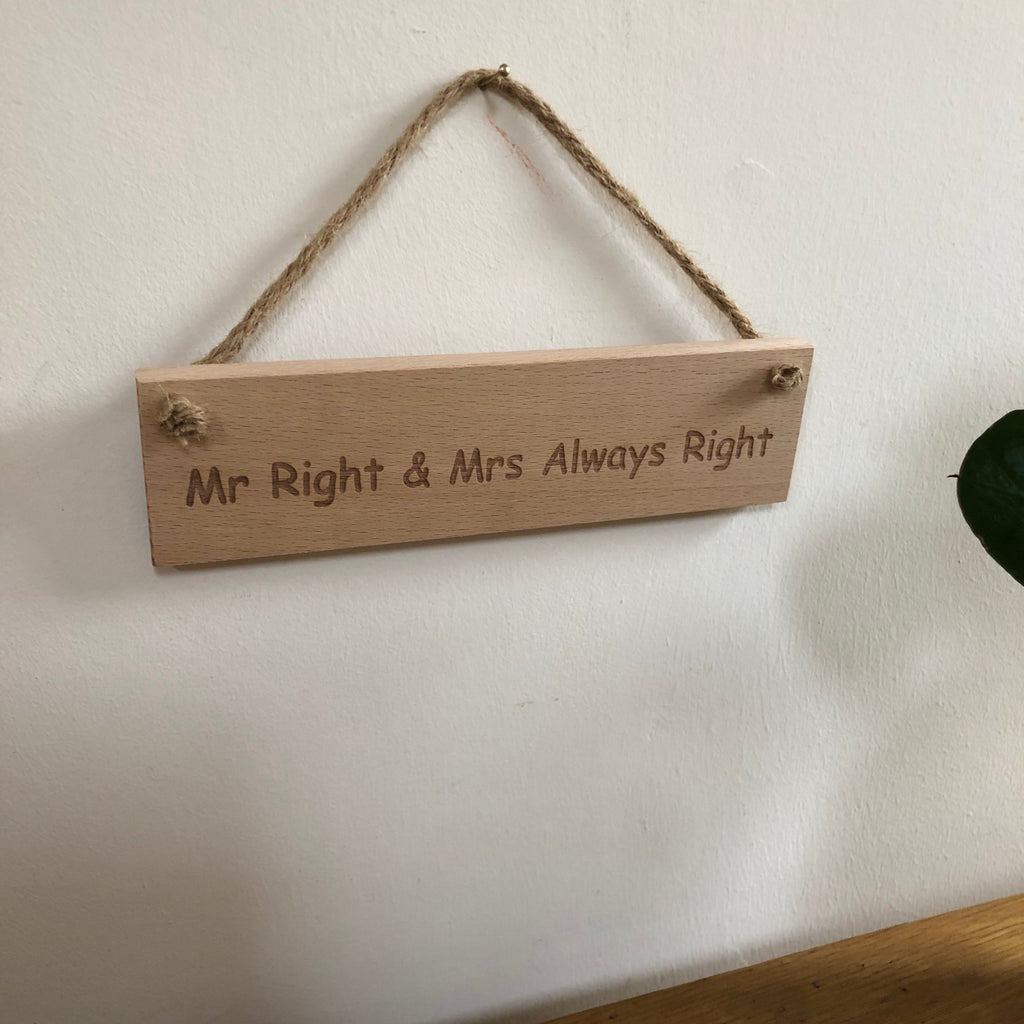 Handmade wooden plaque - Mr Right & Mrs Always Right