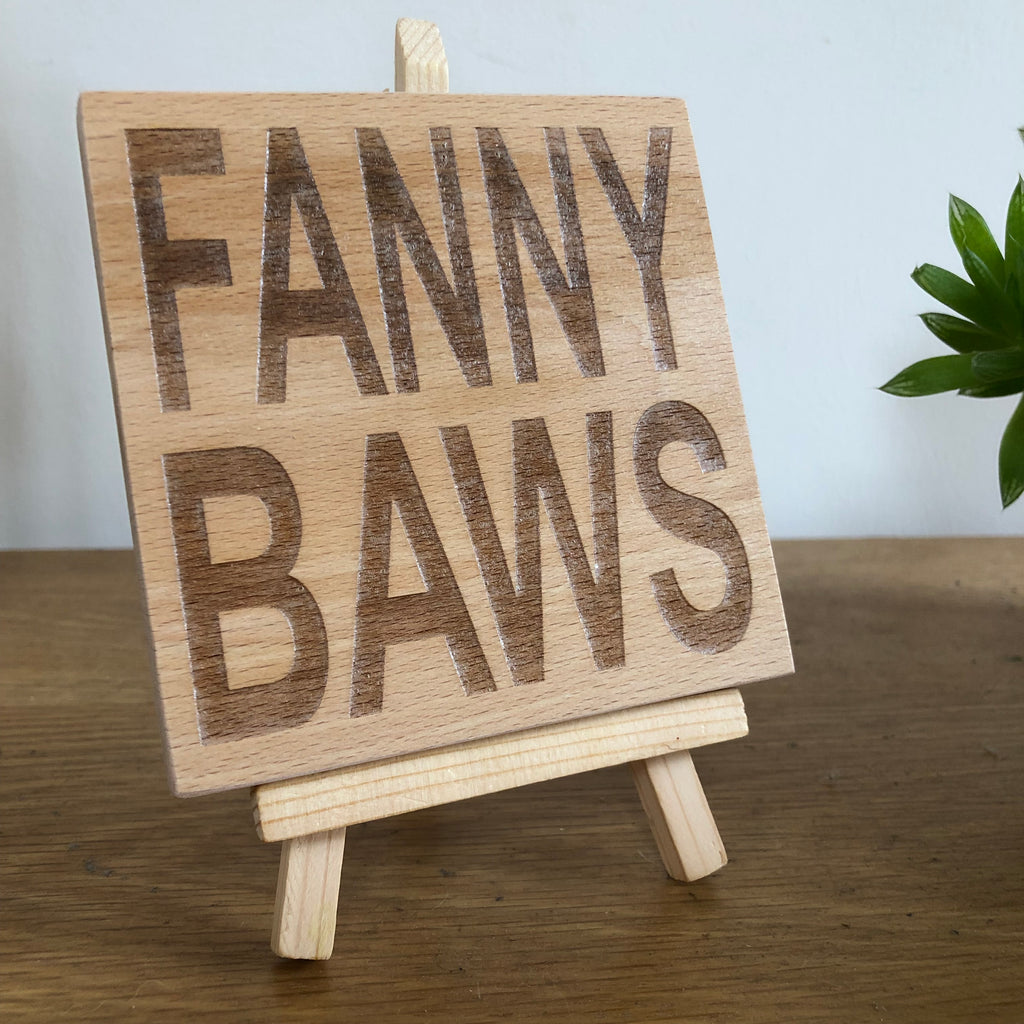 Wooden coaster - Scottish banter - fanny baws