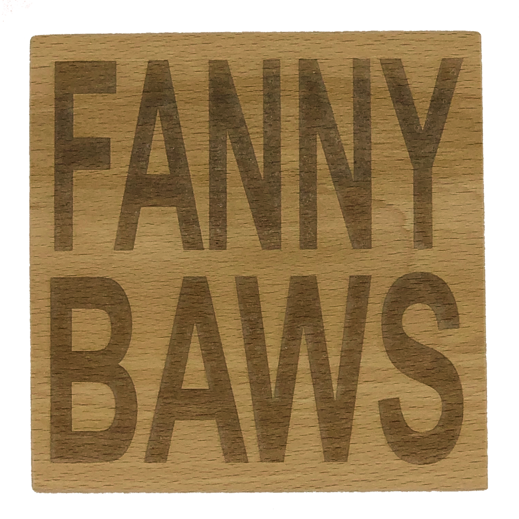 Wooden coaster gift - Scottish dialect - fanny baws