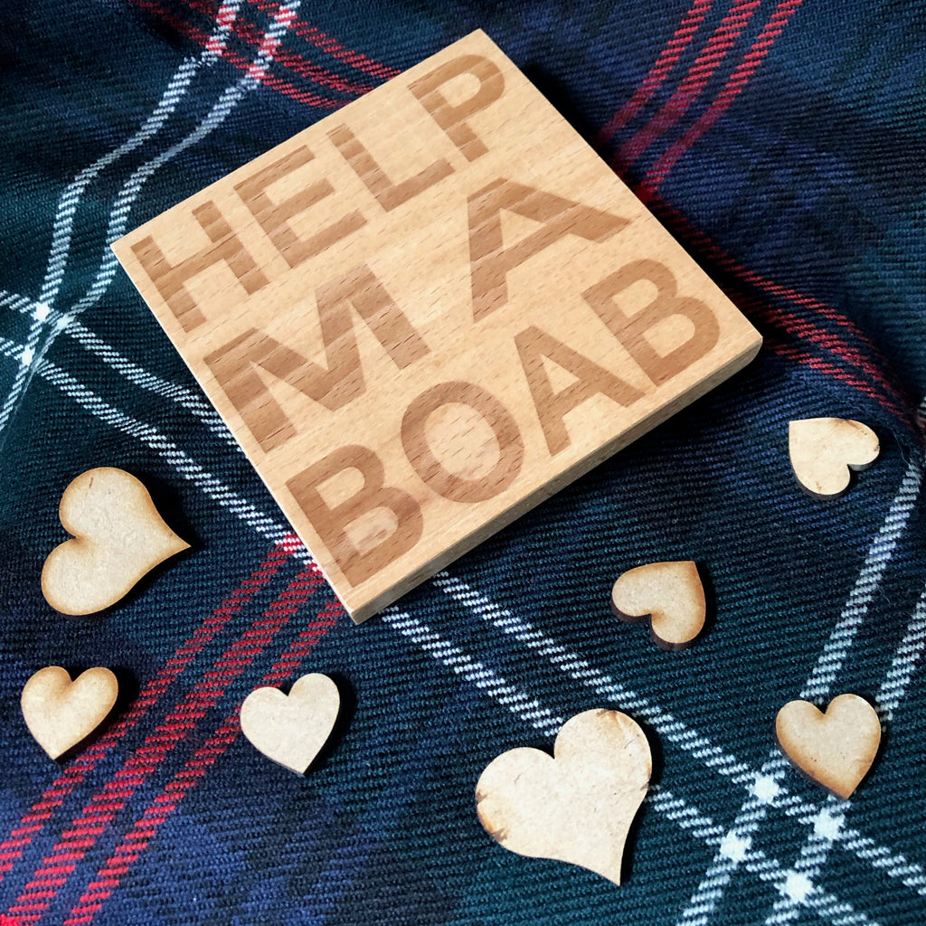 Wooden coaster gift - Scottish dialect - help ma boab