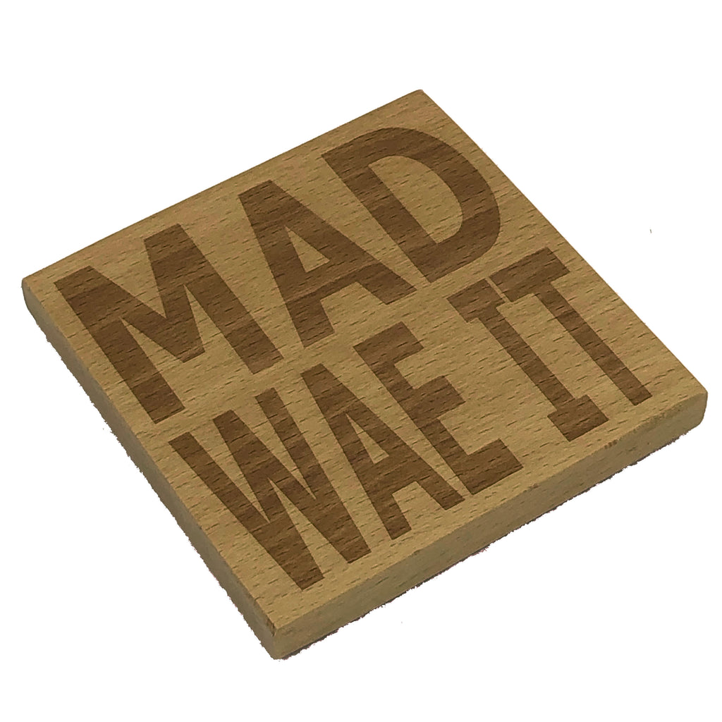 Wooden coaster gift - Scottish dialect - mad wae it