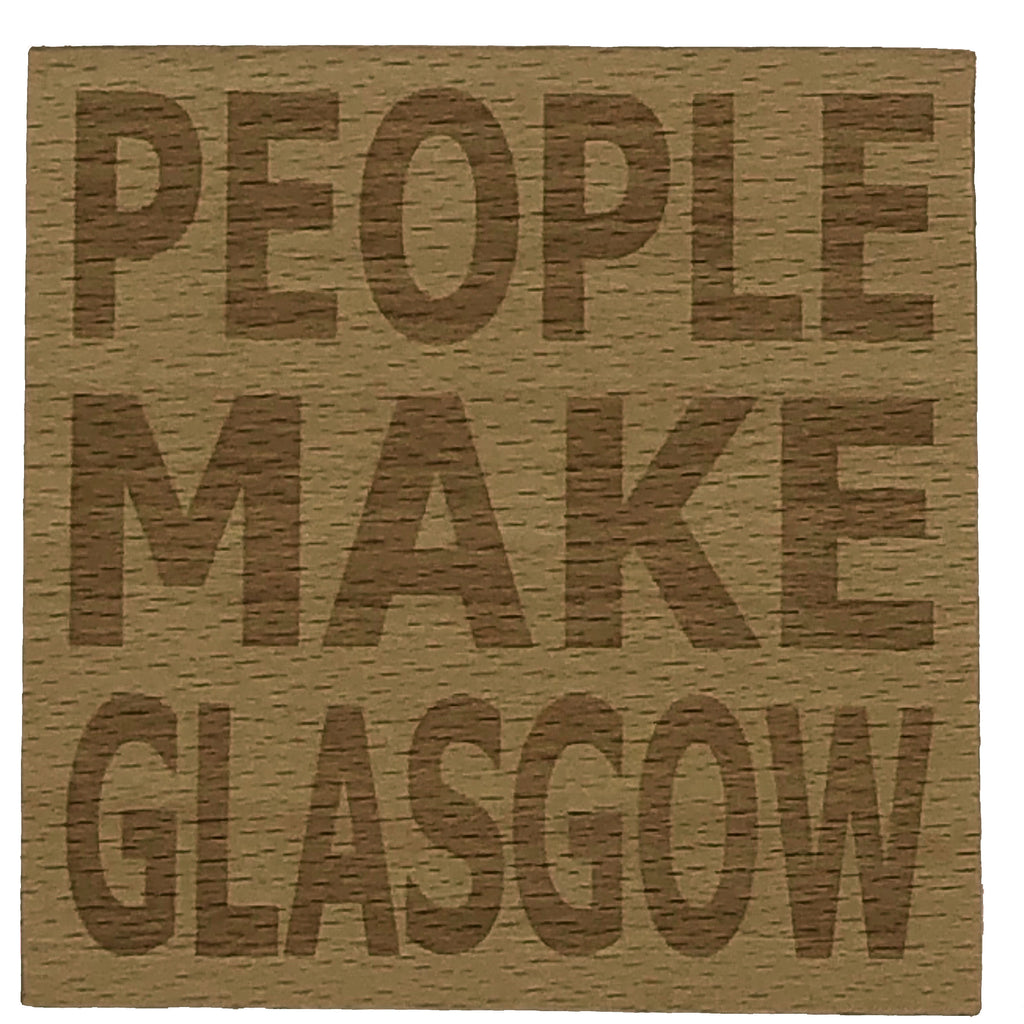 Wooden coaster - People make Glasgow