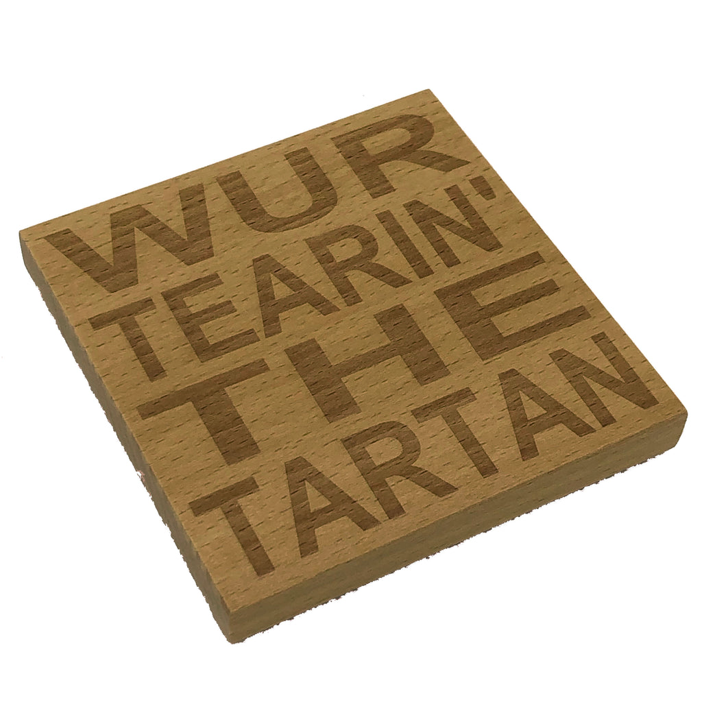 Wooden coaster - wur tearin' the tartan