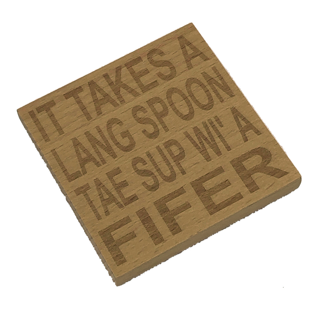 Scottish banter wooden coaster - it takes a lang spoon tae sup wi a Fifer