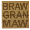 Wooden coaster gift for grandma - braw gran maw - varnished for protection