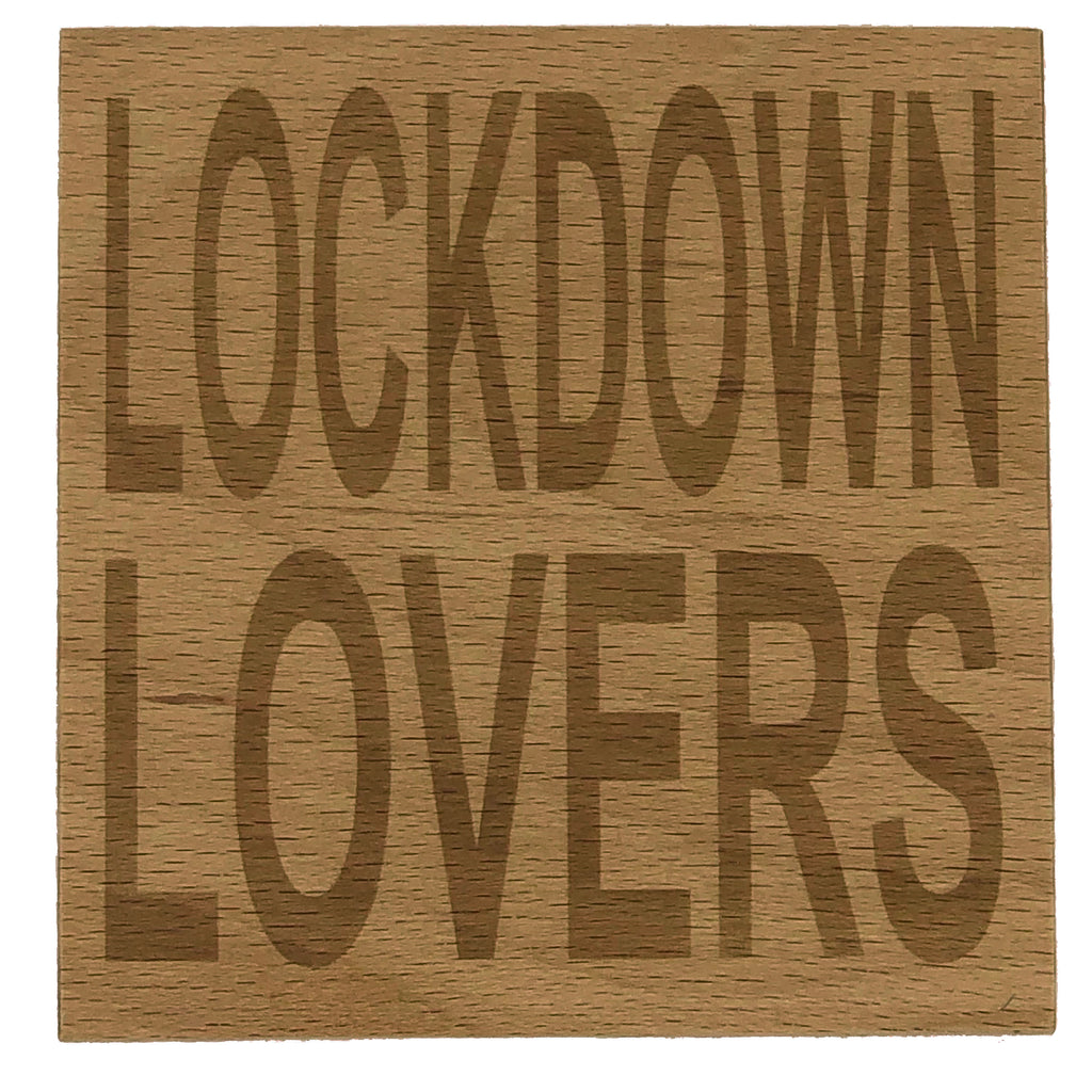 Wooden coaster - valentines - lockdown lovers