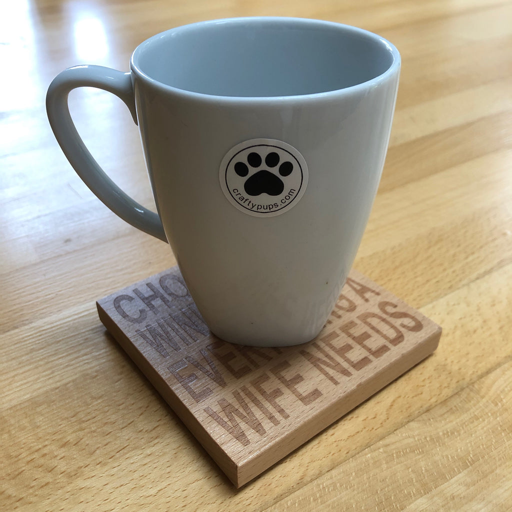 Wooden coaster - everything a wife needs