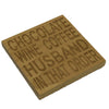Wooden coaster - chocolate wine coffee husband in that order