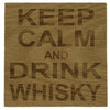 Wooden coaster - keep calm and drink whisky