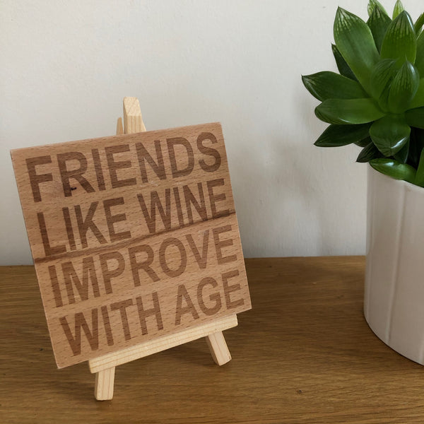 Wooden coaster - friends like wine improve with age