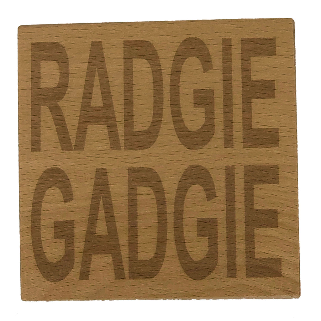 Wooden coaster - Northern banter - radgie gadgie