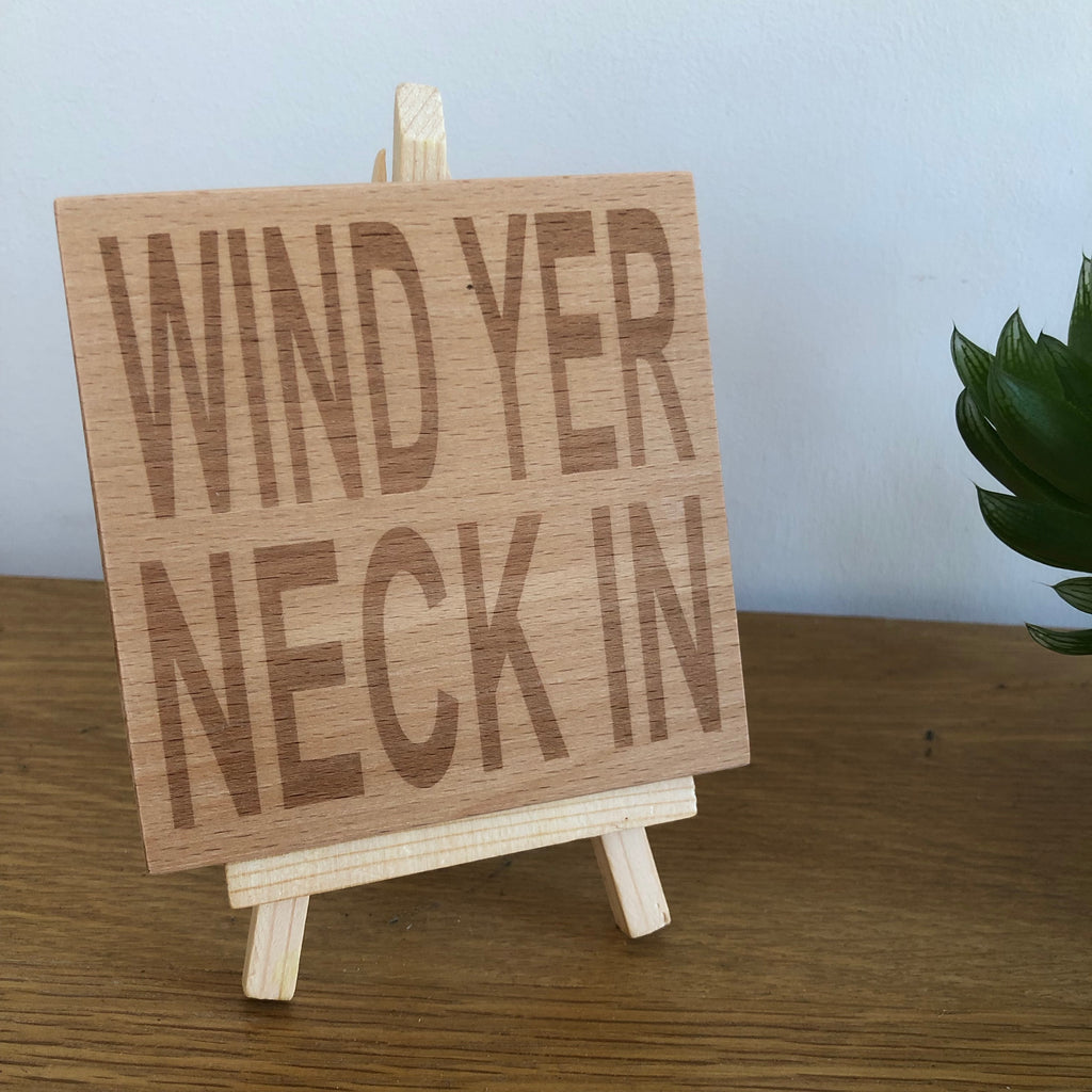 Wooden coaster - Northern banter - wind yer neck in