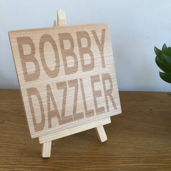 Wooden coaster - Northern banter - bobby dazzler