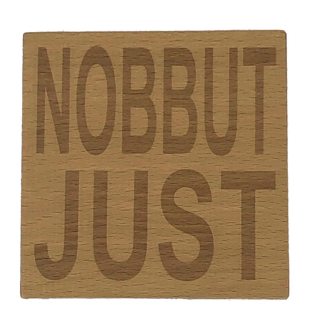 Wooden coaster - Northern banter -  nobbut just