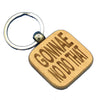 Wooden keyring laser engraved with  Scottish dialect - gonnae no dae that