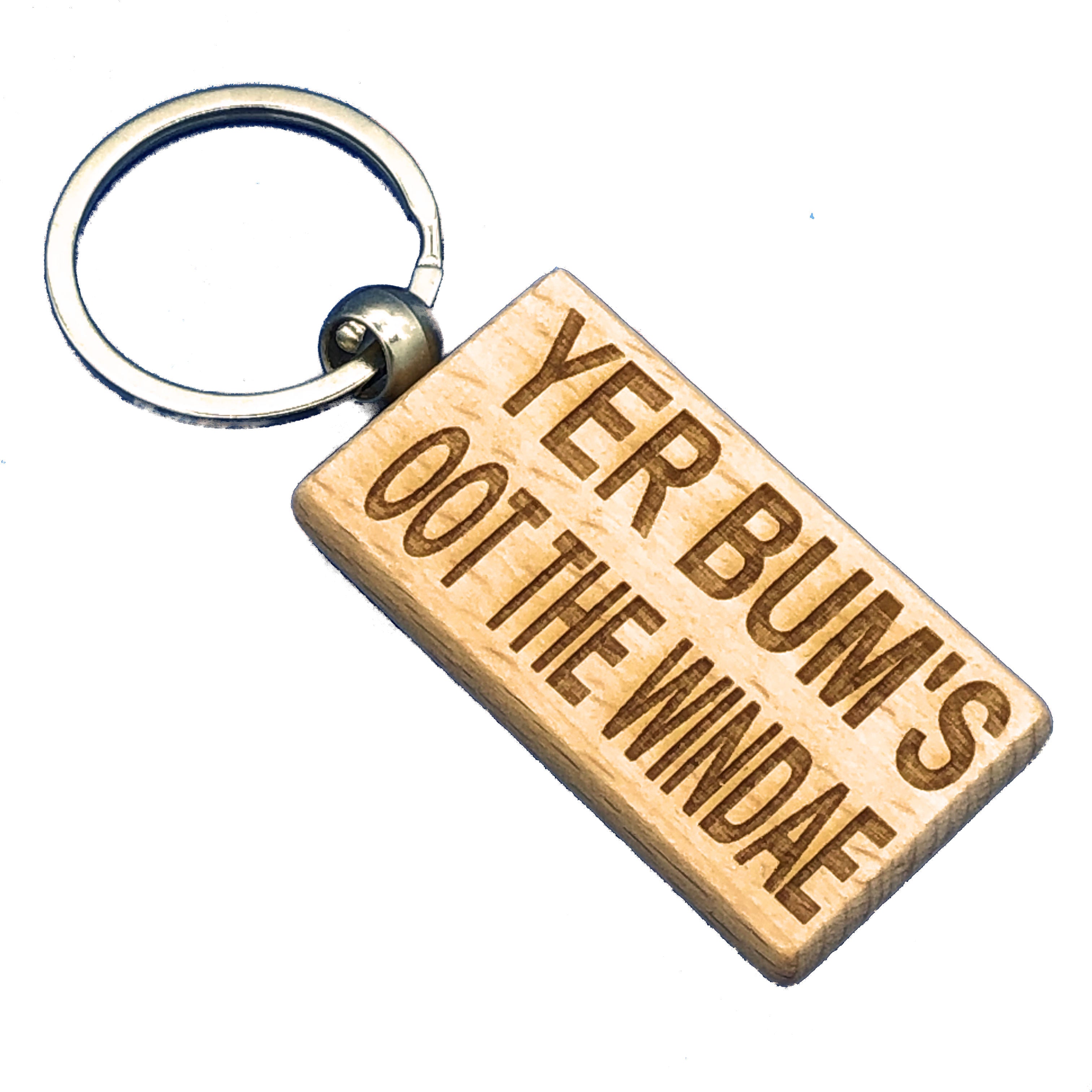 Wooden keyring laser engraved with Scottish dialect - yer bum's oot the windae