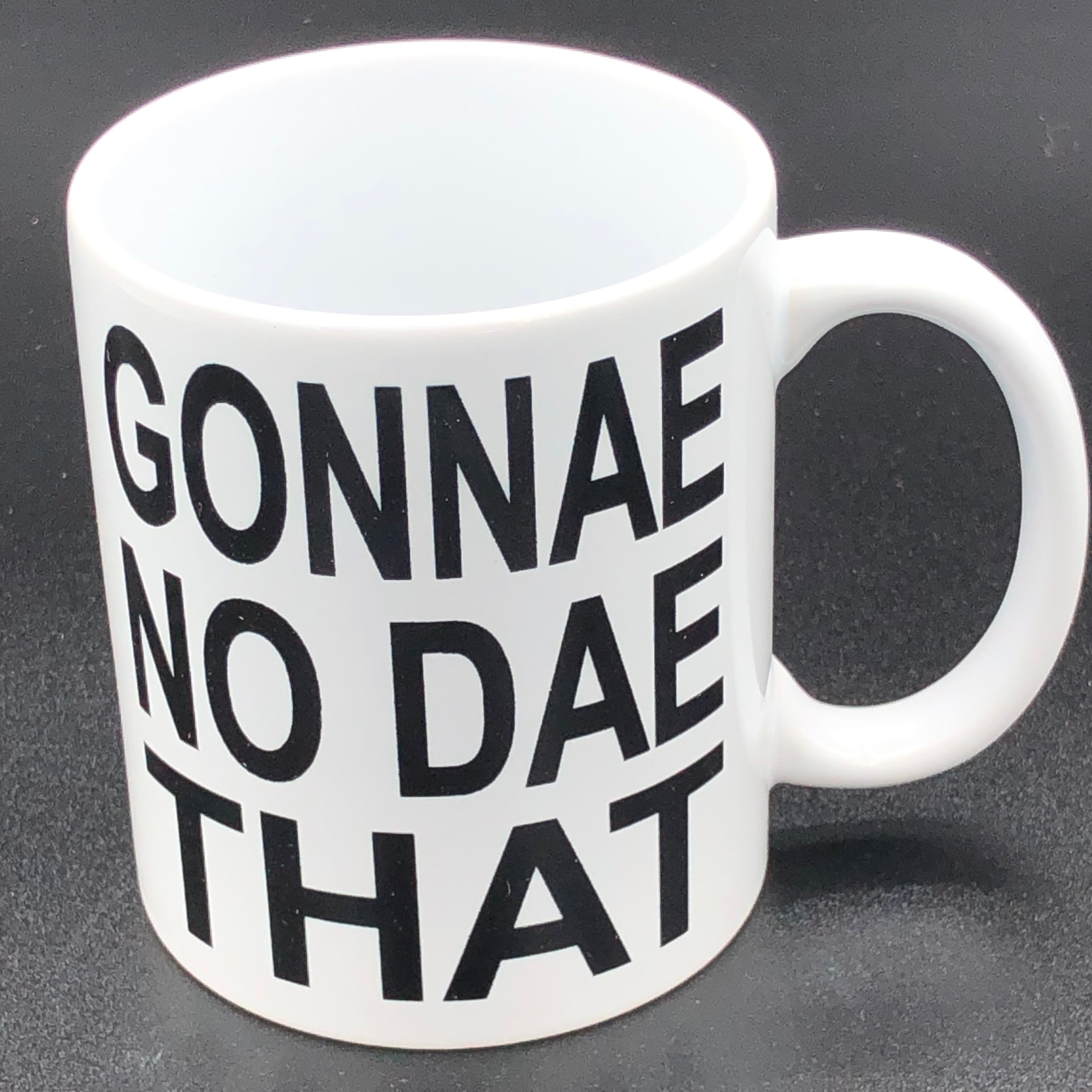 Ceramic mug - gonnae no dae that