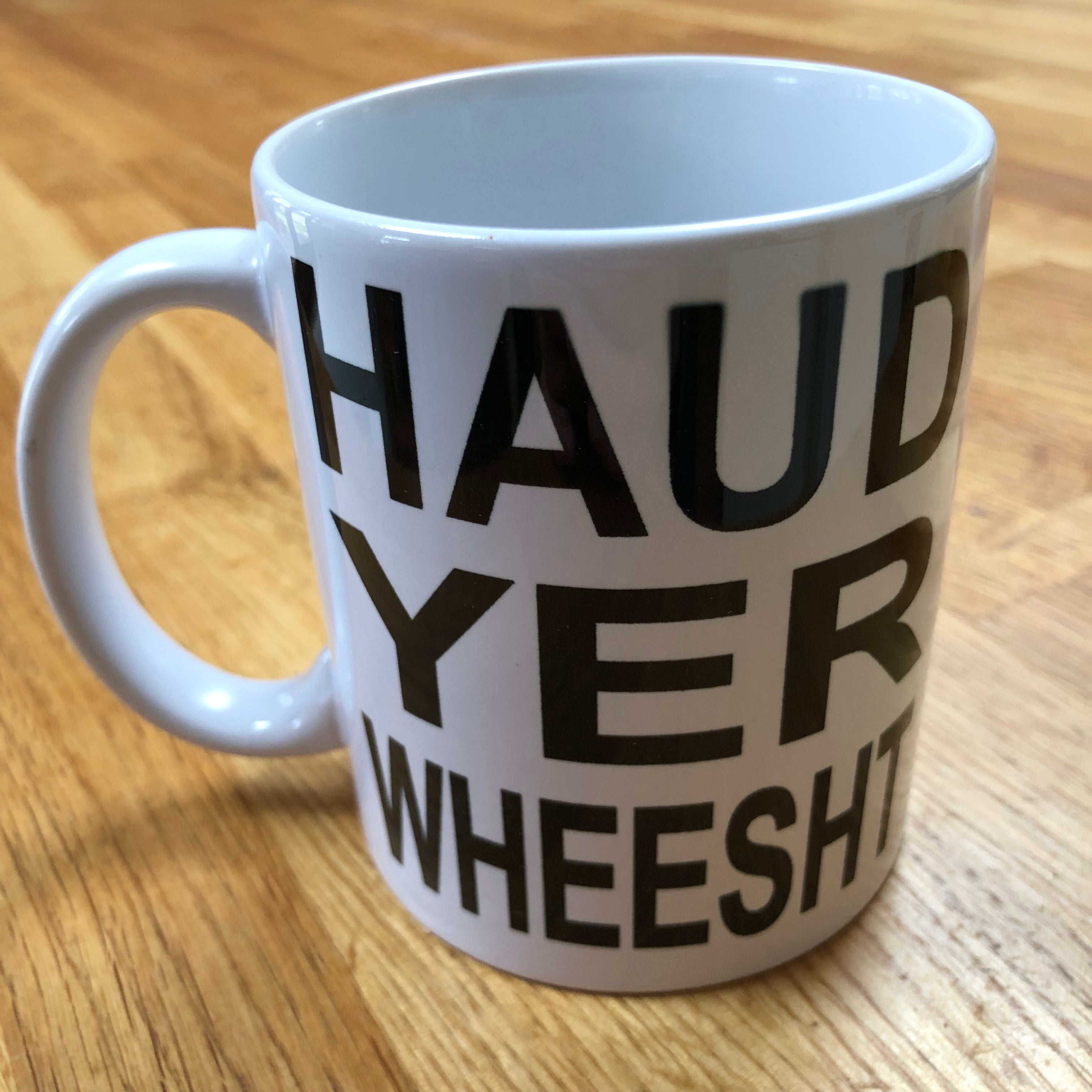 Ceramic mug - Scottish dialect - haud yer wheesht