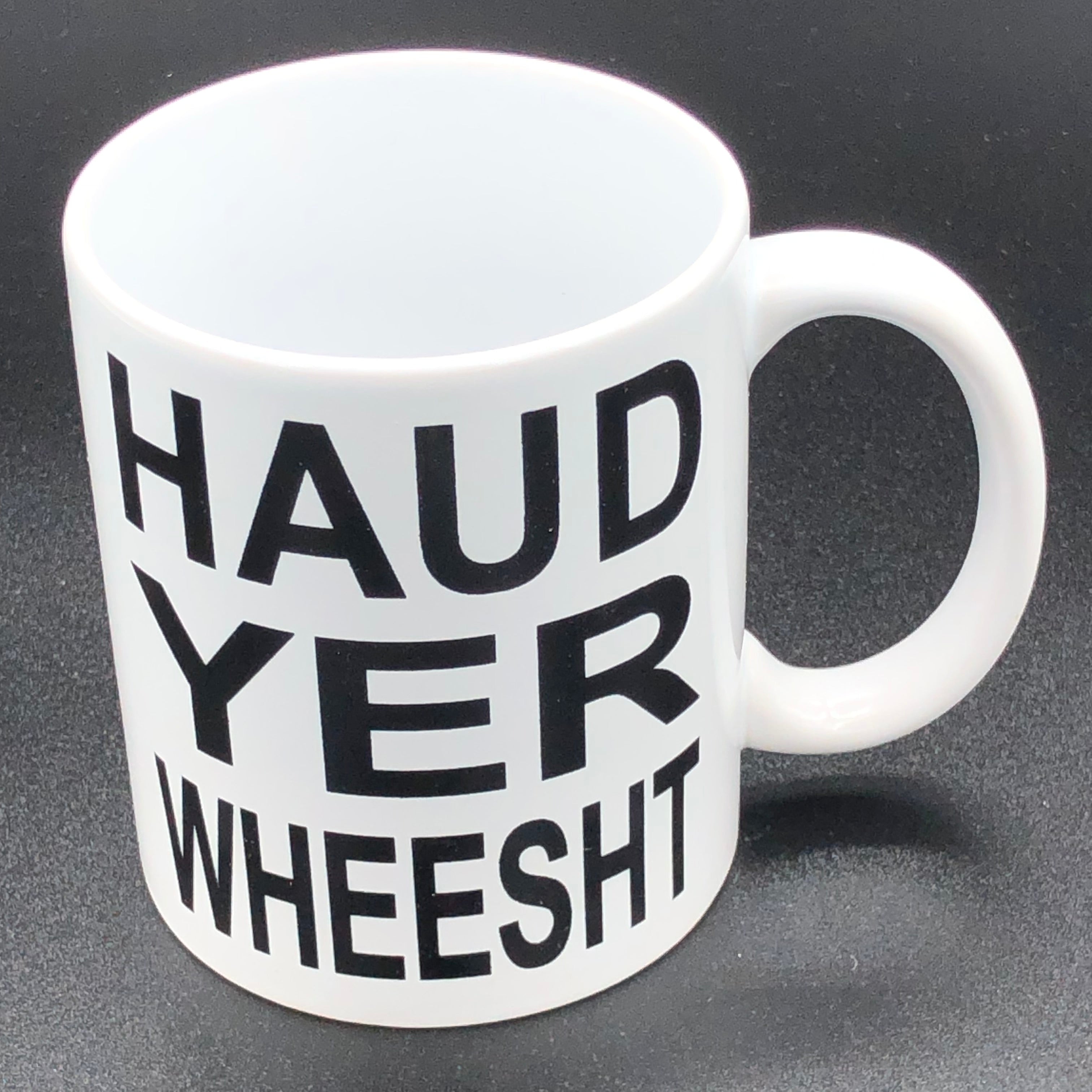 Ceramic mug - Scottish dialect - haud yer wheesht