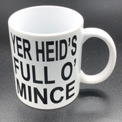 Ceramic mug - Scottish dialect - yer heid's full o' mince