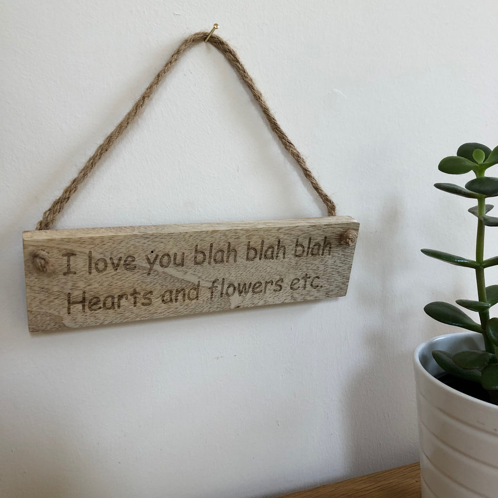 Wooden hanging plaque - I love you blah blah blah - hanging
