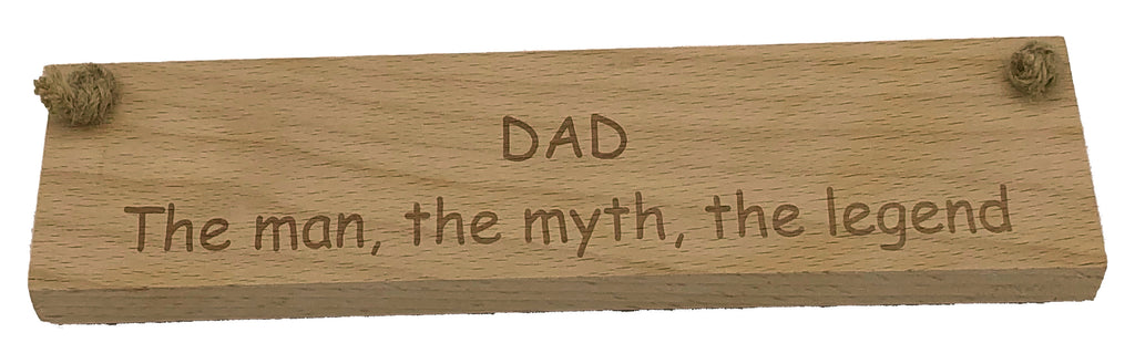 Wooden hanging plaque - dad the man the myth the legend